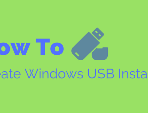 How to Create a Bootable USB for Windows 7, 8 or 10